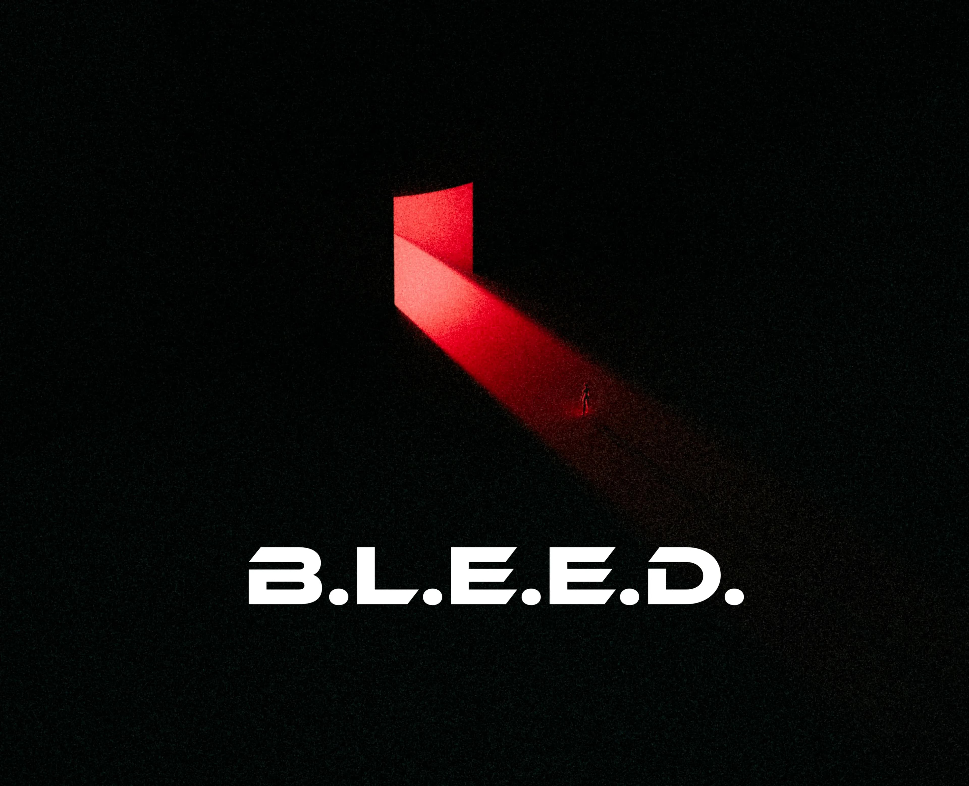 B.L.E.E.D.